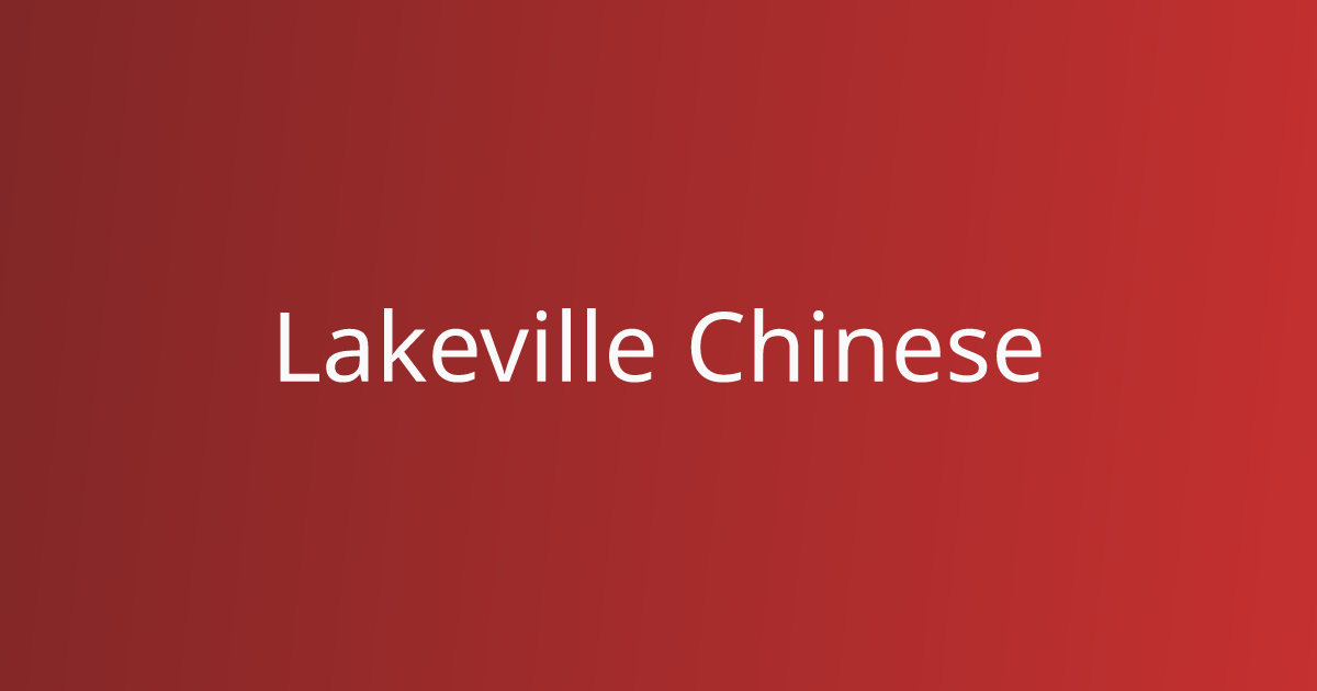 Order Authentic Chinese Online | Lakeville Chinese - Pickup or Delivery ...